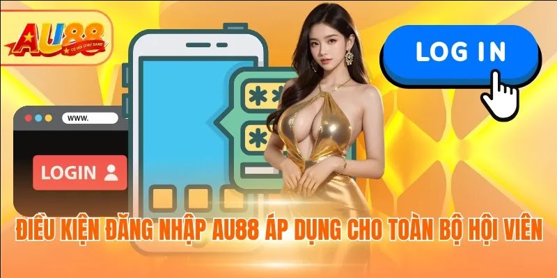 Đăng Nhập AU88 - Tận Hưởng Không Gian Cá Cược Đẳng Cấp Điều kiện đăng nhập AU88 áp dụng cho toàn bộ hội viên